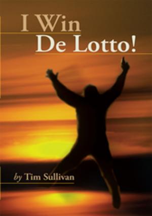 Cover of the book I Win De Lotto! by Alex Harding-Brown