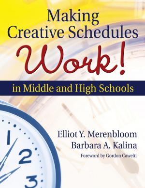 Cover of the book Making Creative Schedules Work in Middle and High Schools by David L. Morgan