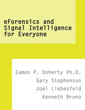 Cover of the book Eforensics and Signal Intelligence for Everyone by Christopher J. Crouch