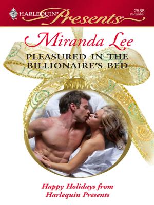 Cover of the book Pleasured in the Billionaire's Bed by Lenora Worth