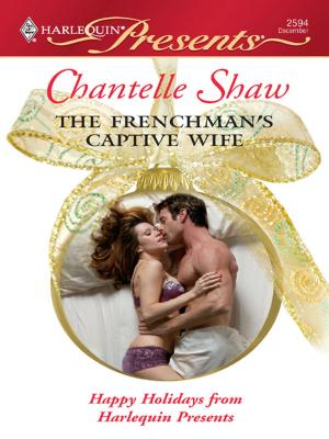 Cover of the book The Frenchman's Captive Wife by Sarah Morgan