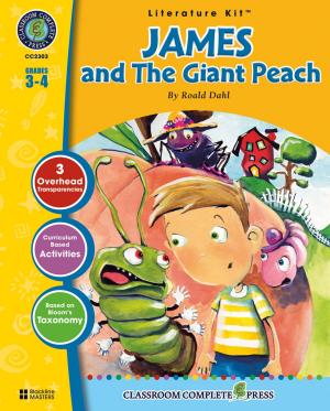 Cover of the book James and the Giant Peach - Literature Kit Gr. 3-4 by Erika Gasper-Gombatz