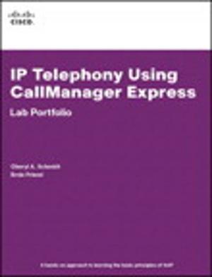Cover of the book IP Telephony Using CallManager Express Lab Portfolio by Chris Haseman