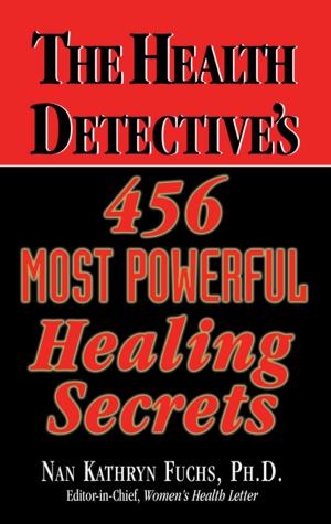 Cover of the book The Health Detective's 456 Most Powerful Healing Secrets by Alan Dershowitz