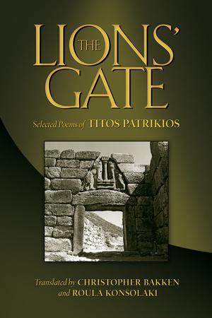 Cover of the book The Lions' Gate by Henry Dietrich-Fernandez, Maria Ruvoldt, William Eamon, Rebecca Zorach, Patricia Simons, Allie Terry-Fritsch, Lyle Massey, Timothy McCall, Sean Roberts, Giancarlo Fiorenza