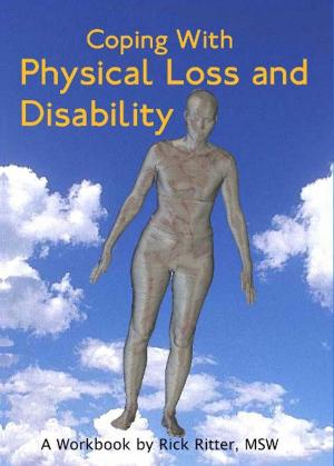Cover of the book Coping with Physical Loss and Disability by Jewel Kats