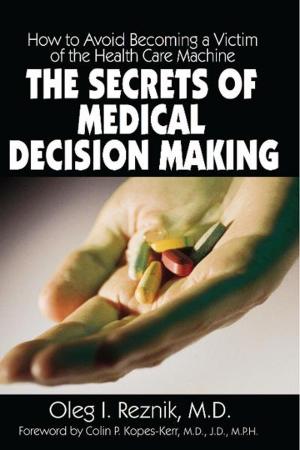 Cover of the book The Secrets of Medical Decision Making by Kerin Bellak-Adams
