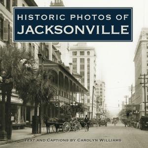 Book cover of Historic Photos of Jacksonville