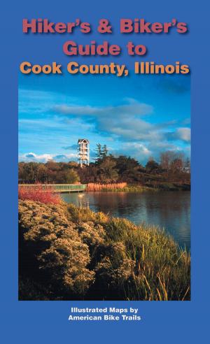 Cover of the book Hiker's & Biker's Guide to Cook County, Illinois by Robin Jones Gunn