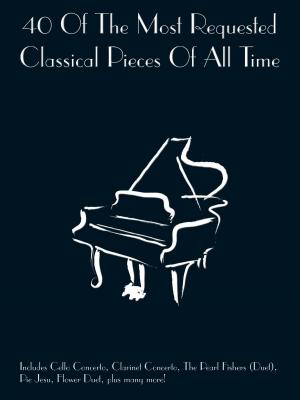 Cover of the book 40 Most Requested Classical Pieces by Margaret Mehl