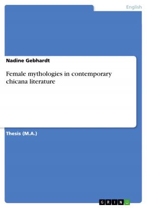 Cover of the book Female mythologies in contemporary chicana literature by Miroslawa Mazur