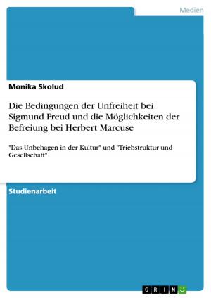 Cover of the book Die Bedingungen der Unfreiheit bei Sigmund Freud und die Möglichkeiten der Befreiung bei Herbert Marcuse by Reinhold Steinhardt