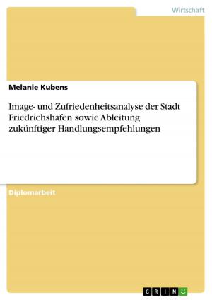Cover of the book Image- und Zufriedenheitsanalyse der Stadt Friedrichshafen sowie Ableitung zukünftiger Handlungsempfehlungen by Katja Buthut