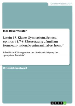 Book cover of Latein 13. Klasse Gymnasium. Seneca, ep.mor. 41,7-8: Übersetzung 'familiam formosam- rationale enim animal est homo'