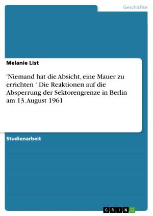 Cover of the book 'Niemand hat die Absicht, eine Mauer zu errichten…' Die Reaktionen auf die Absperrung der Sektorengrenze in Berlin am 13. August 1961 by Patrick Weber
