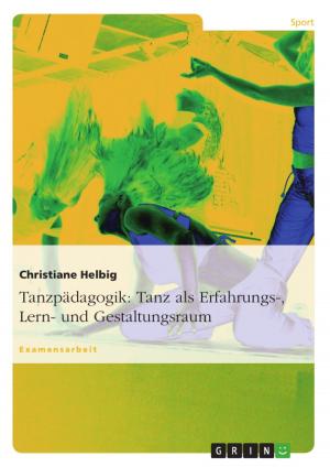 Cover of the book Tanzpädagogik: Tanz als Erfahrungs-, Lern- und Gestaltungsraum by Max Meckler