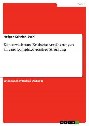 Cover of the book Konservatismus: Kritische Annäherungen an eine komplexe geistige Strömung by Julia Lieder