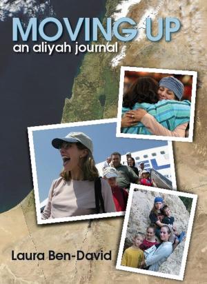 Cover of the book Moving Up: An Aliyah Journal by Jim Reimann