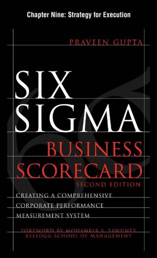 Cover of the book Six Sigma Business Scorecard, Chapter 9 - Strategy for Execution by Praveen Gupta, McGraw-Hill Companies,Inc.