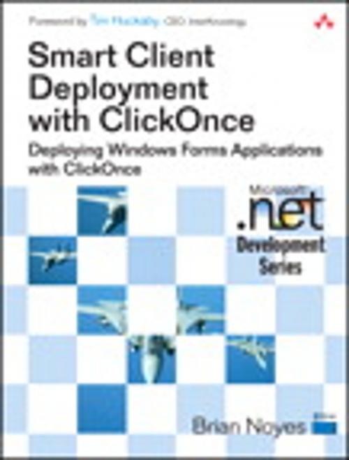 Cover of the book Smart Client Deployment with ClickOnce by Brian Noyes, Pearson Education