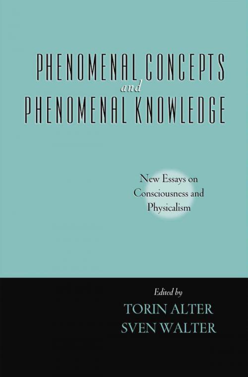 Cover of the book Phenomenal Concepts and Phenomenal Knowledge by Torin Alter, Sven Walter, Oxford University Press