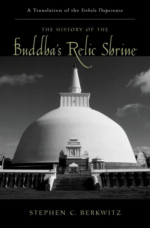 Cover of the book The History of the Buddha's Relic Shrine by Stephen C. Berkwitz, Oxford University Press