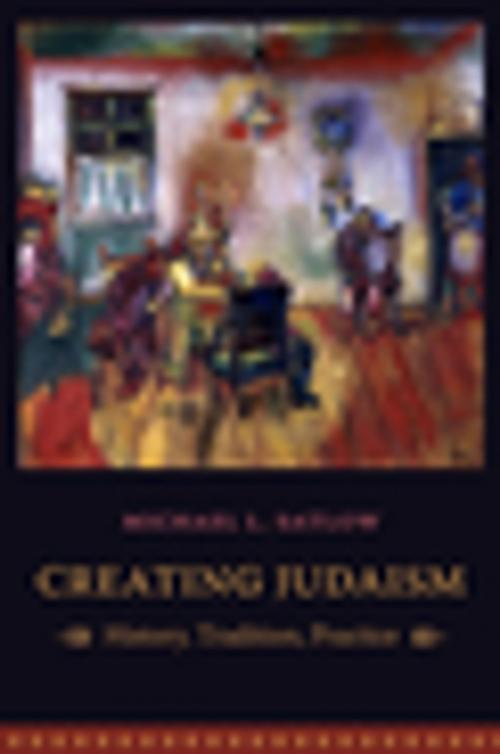 Cover of the book Creating Judaism by Michael Satlow, Columbia University Press