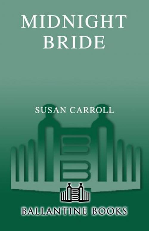 Cover of the book Midnight Bride by Susan Carroll, Random House Publishing Group