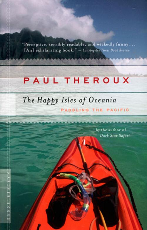 Cover of the book The Happy Isles of Oceania by Paul Theroux, HMH Books