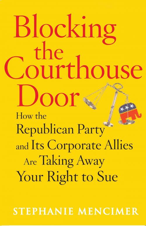 Cover of the book Blocking the Courthouse Door by Stephanie Mencimer, Free Press