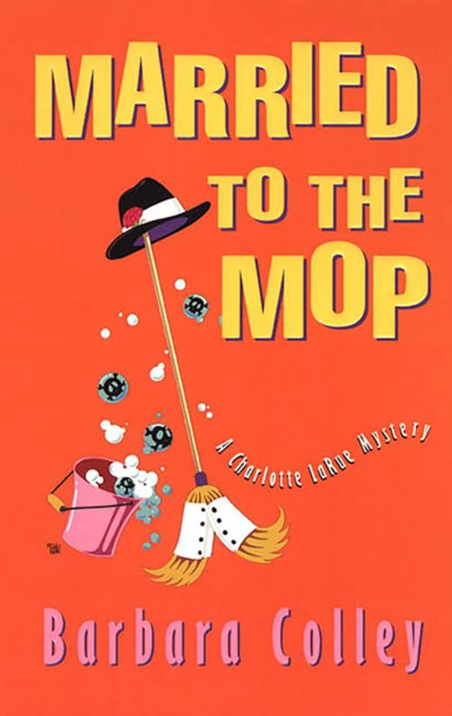Cover of the book Married To The Mop by Barbara Colley, Kensington Books