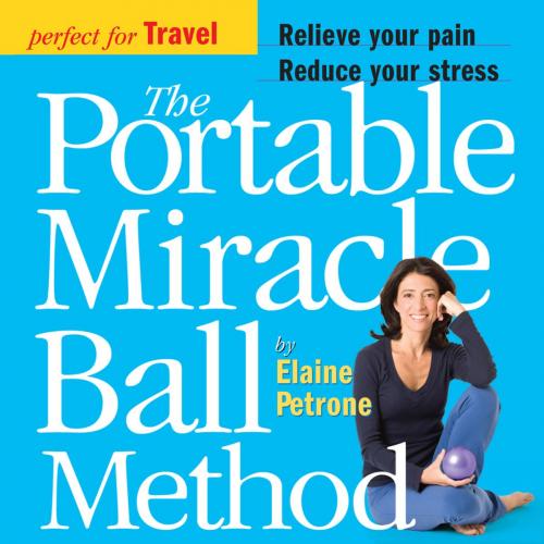 Cover of the book The Portable Miracle Ball Method by Elaine Petrone, Workman Publishing Company