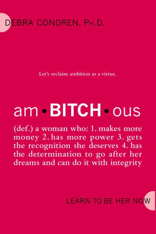 Cover of the book amBITCHous by Debra Condren, The Crown Publishing Group