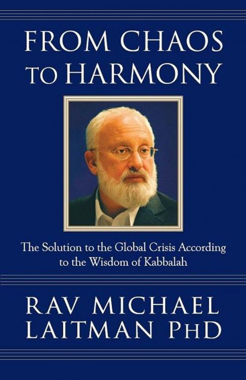 Cover of the book From Chaos to Harmony by Rav Michael Laitman, Bnei Baruch, Laitman Kabbalah