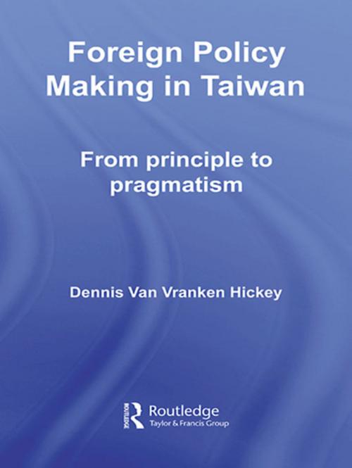 Cover of the book Foreign Policy Making in Taiwan by Dennis V. Hickey, Taylor and Francis