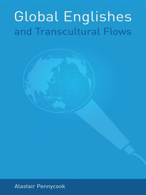 Cover of the book Global Englishes and Transcultural Flows by Alastair Pennycook, Taylor and Francis