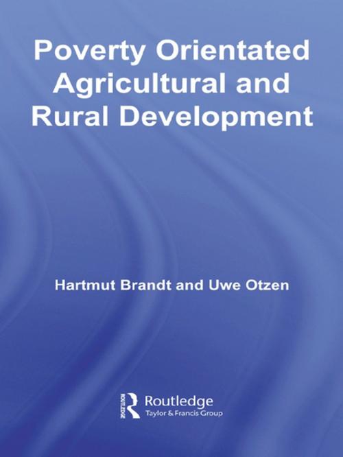 Cover of the book Poverty Orientated Agricultural and Rural Development by Hartmut Brandt, Uwe Otzen, Taylor and Francis