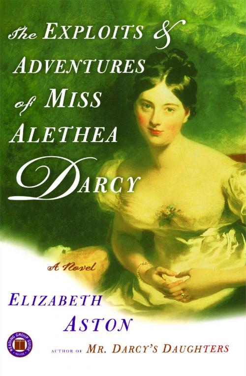 Cover of the book The Exploits & Adventures of Miss Alethea Darcy by Elizabeth Aston, Touchstone
