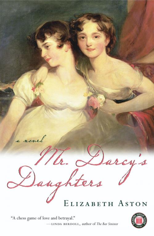 Cover of the book Mr. Darcy's Daughters by Elizabeth Aston, Atria Books