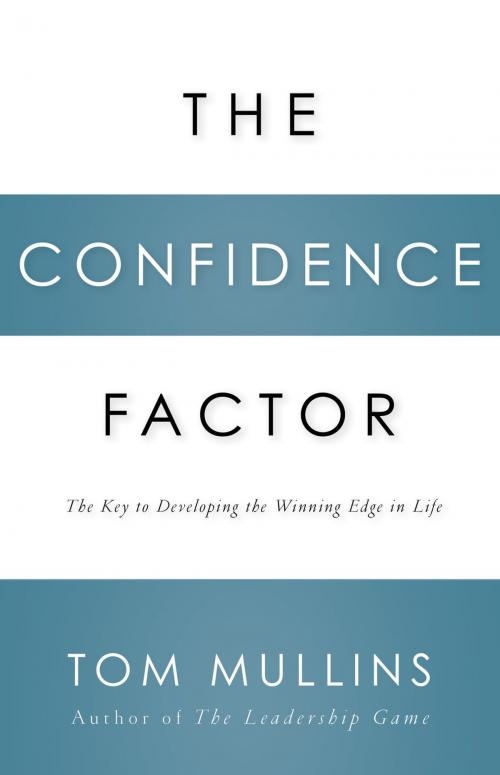 Cover of the book The Confidence Factor by Tom Dale Mullins, Thomas Nelson