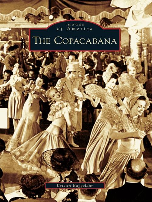 Cover of the book The Copacabana by Kristin Baggelaar, Arcadia Publishing Inc.