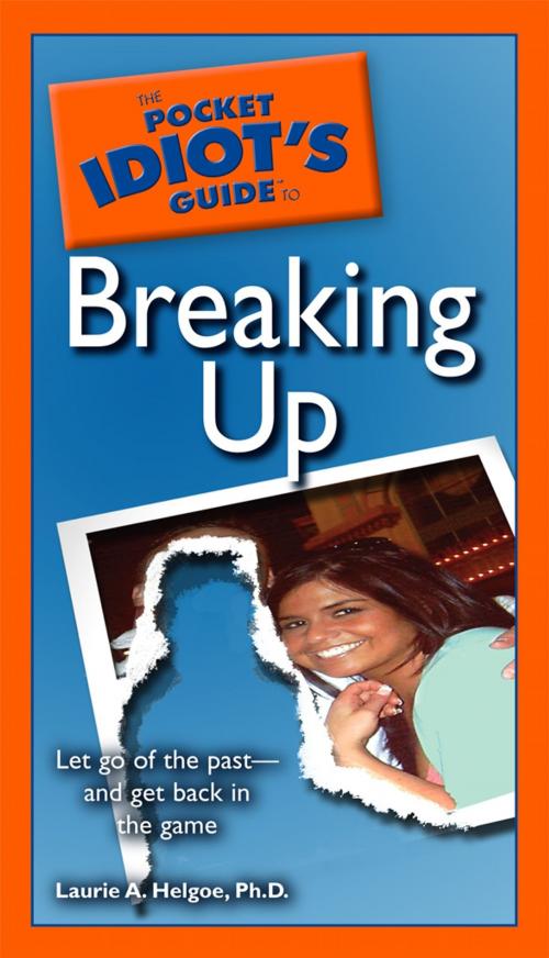Cover of the book The Pocket Idiot's Guide to Breaking Up by Laurie A. Helgoe Ph.D, DK Publishing