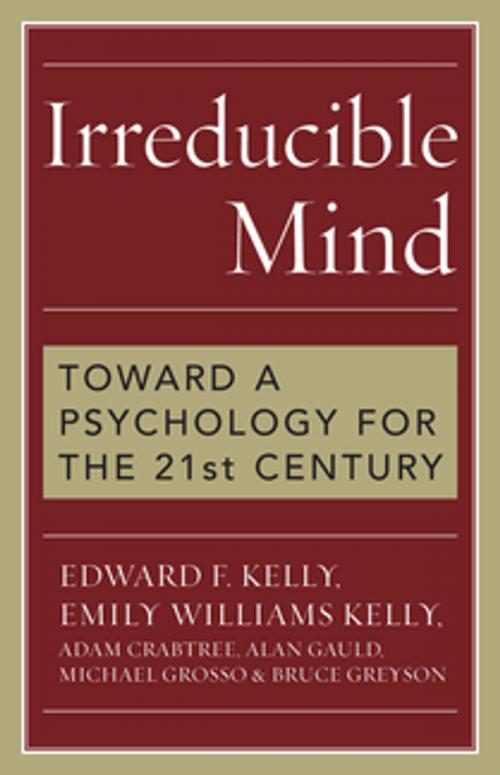 Cover of the book Irreducible Mind by Michael Grosso, Edward F. Kelly, Emily Williams Kelly, Adam Crabtree, Alan Gauld, Rowman & Littlefield Publishers