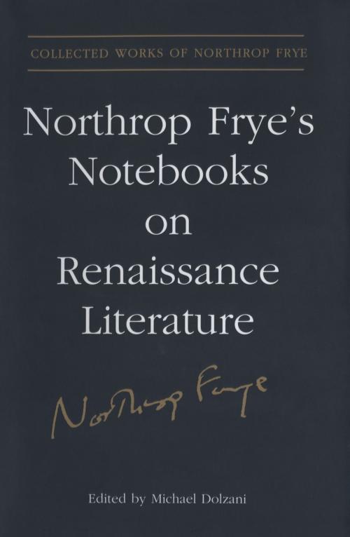 Cover of the book Northrop Frye's Notebooks on Renaissance Literature by , University of Toronto Press, Scholarly Publishing Division