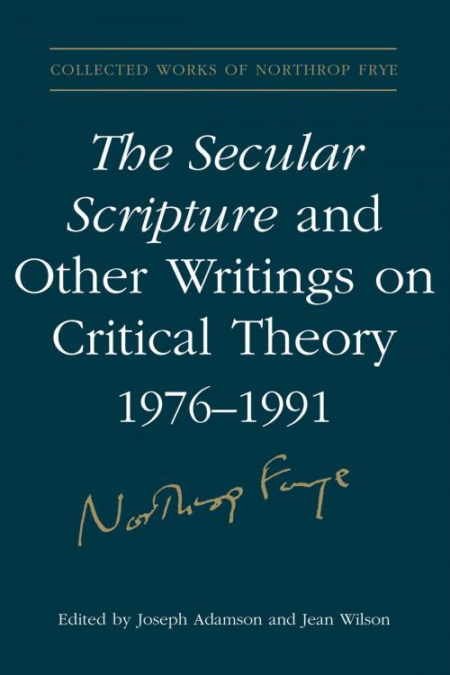 Cover of the book The Secular Scripture and Other Writings on Critical Theory, 1976–1991 by Northrop Frye, University of Toronto Press, Scholarly Publishing Division