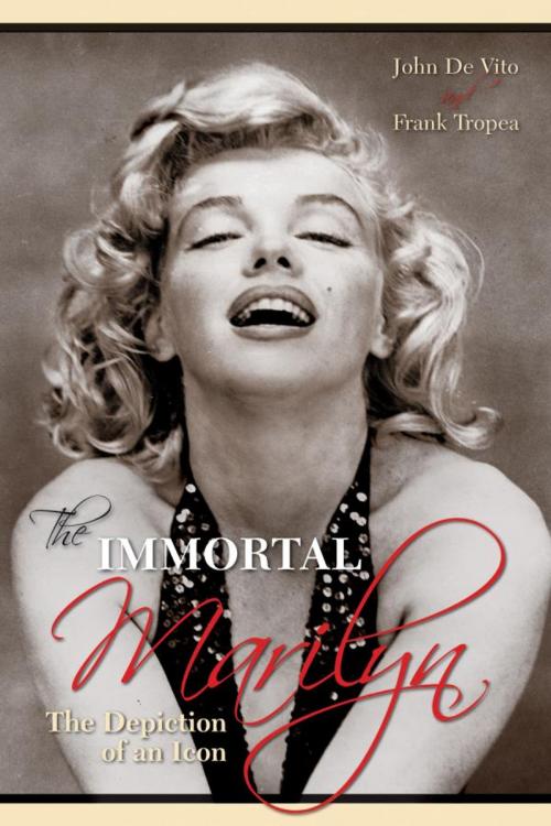 Cover of the book The Immortal Marilyn by Frank Tropea, John De Vito, Scarecrow Press
