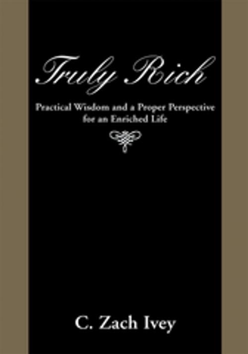 Cover of the book Truly Rich by C. Zach Ivey, Xlibris US