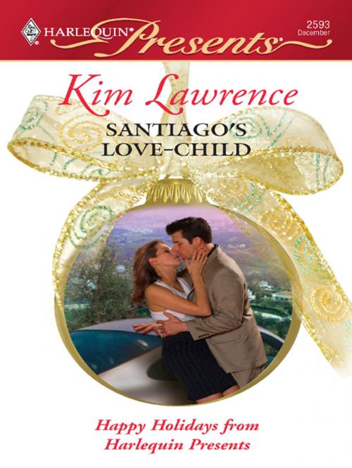 Cover of the book Santiago's Love-Child by Kim Lawrence, Harlequin