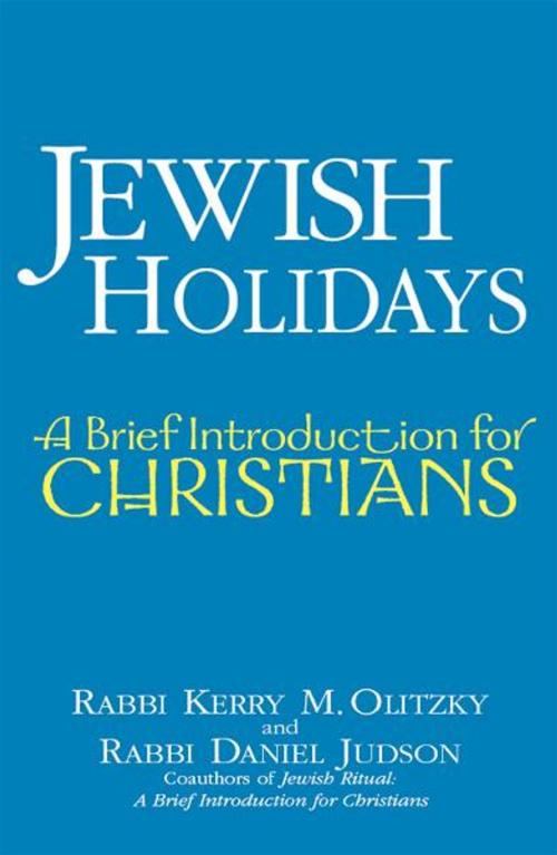 Cover of the book Jewish Holidays: A Brief Introduction for Christians by Rabbi Kerry M. Olitzky, Rabbi Daniel Judson, Jewish Lights Publishing