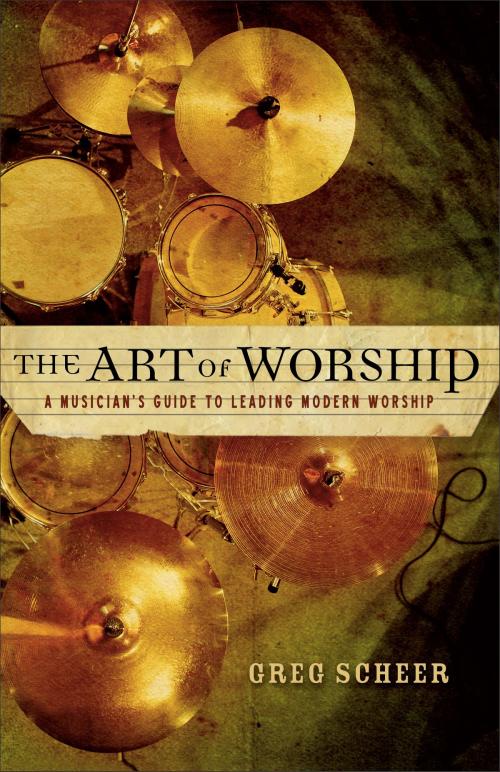 Cover of the book The Art of Worship by Greg Scheer, Baker Publishing Group